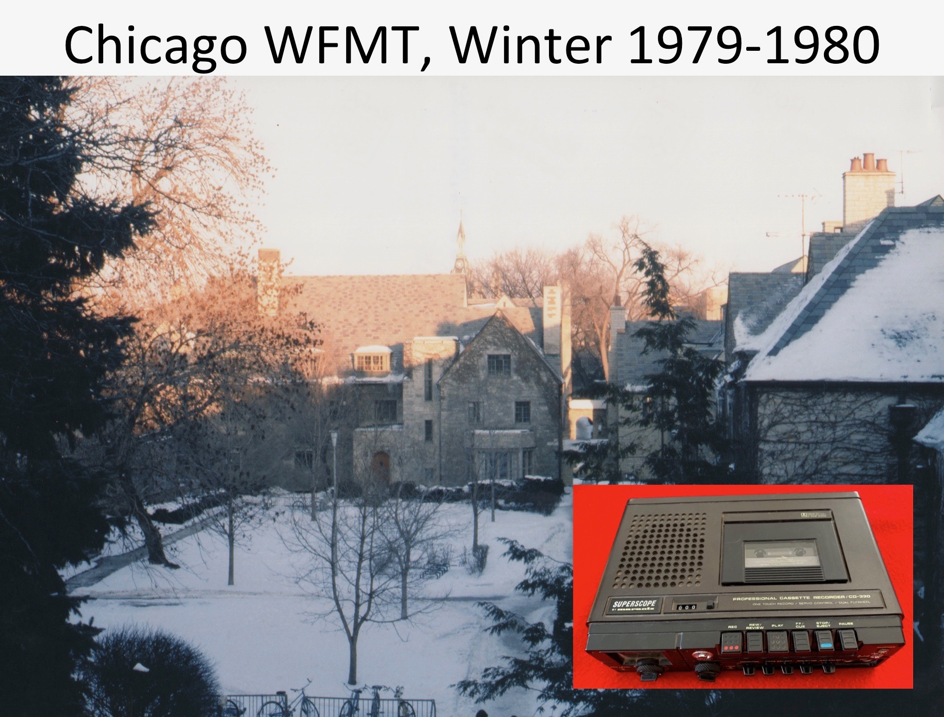 Photo of a snow-covered traditional college quad, viewed from the fourth floor of Willard Hall at Northwestern University in the winter of 1979-1980, with an inset photo of a SuperScope by Marantz cassette tape recorder.